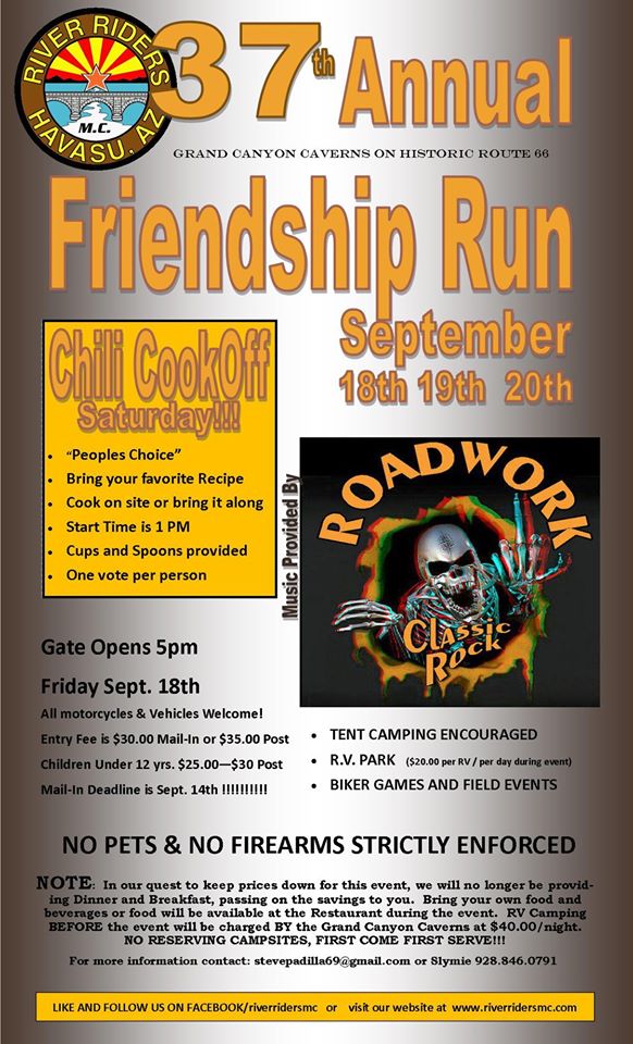River Riders M/C 37th Annual Friendship Run September 18. 19, 20th 2020 at the Grand Canyon Caverns on Historic Route 66. All Motorcycles and other vehicles welcome for Camping, Live Music by Roadwork Classic Rock Band, Chili Cookoff & Biker Games. Click Flyer Below for Information
