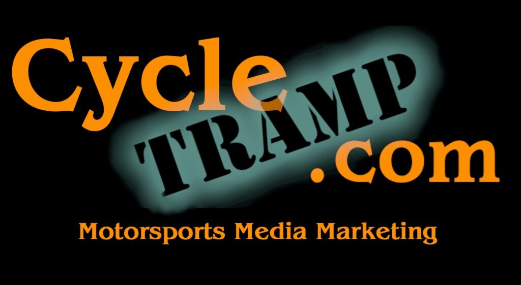 For More Information about CycleTramp.com Motorsports Media Marketing, CLICK that Logo Below 